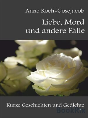 cover image of Liebe, Mord und andere Fälle